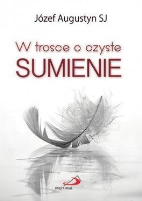 W trosce o czyste sumienie. Autor: o. Józef Augustyn SJ. SmakLiter.pl Okładka książki W trosce o czyste sumienie