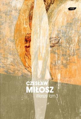 Wiersze tom III. Autor: Adam Bujak Czesław Miłosz. SmakLiter.pl Okładka książki Wiersze tom III