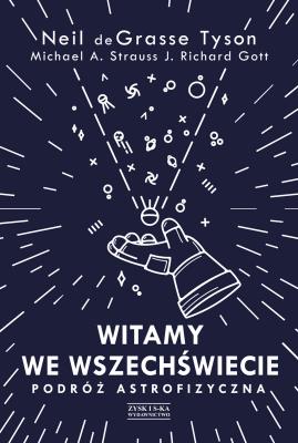 Okładka książki WITAMY WE WSZECHŚWIECIE PODRÓŻ ASTROFIZYCZNA