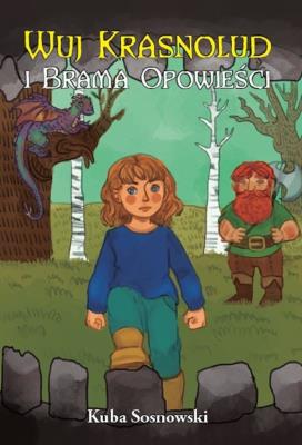 Okładka książki WUJ KRASNOLUD I BRAMA OPOWIEŚCI