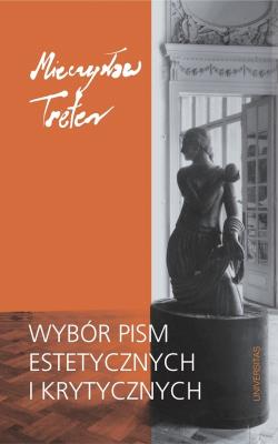 Wybór pism estetycznych i krytycznych. Autor: Treter Mieczysław. SmakLiter.pl Okładka książki Wybór pism estetycznych i krytycznych