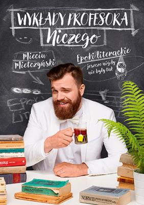 Wykłady Profesora Niczego. Autor: Mietczyński Mieciu, Bartłomiej Szczęśniak. SmakLiter.pl Okładka książki Wykłady Profesora Niczego