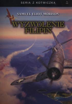 Wyzwolenie Filipin. Autor: Morison Samuel Eliot. SmakLiter.pl Okładka książki Wyzwolenie Filipin
