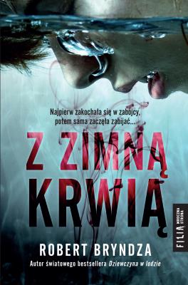 Z zimną krwią. Autor: Bryndza Robert. SmakLiter.pl Okładka książki Z zimną krwią