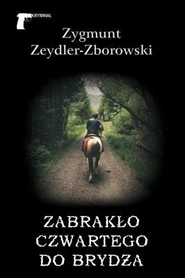 ZABRAKŁO CZWARTEGO DO BRYDŻA. Autor: Zeydler-Zborowski Zygmunt. SmakLiter.pl Okładka książki ZABRAKŁO CZWARTEGO DO BRYDŻA