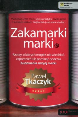 Zakamarki marki. Rzeczy o których mogłeś nie wied.. Autor: Paweł Tkaczyk. SmakLiter.pl Okładka książki Zakamarki marki. Rzeczy o których mogłeś nie wied.