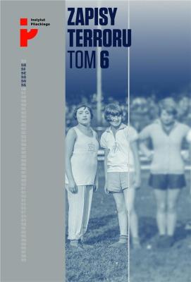 Okładka książki Zapisy Terroru Tom 6 Auschwitz-Birkenau Los kobiet i dzieci