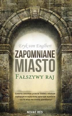 Okładka książki ZAPOMNIANE MIASTO FAŁSZYWY RAJ