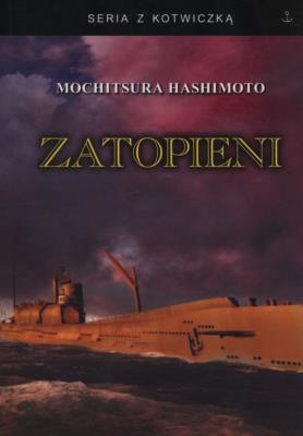 Zatopieni. Autor: Hashimoto Mochitsura. SmakLiter.pl Okładka książki Zatopieni