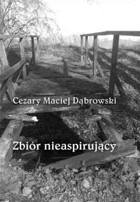 Zbiór nieaspirujący. Autor: Dąbrowski Cezary Maciej. SmakLiter.pl Okładka książki Zbiór nieaspirujący