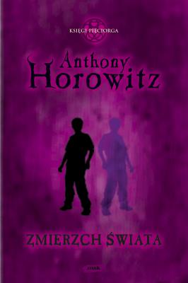 Zmierzch świata. Autor: Anthony Horowitz. SmakLiter.pl Okładka książki Zmierzch świata