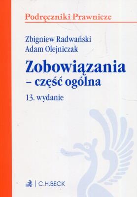 Zobowiązania - część ogólna w.13. Autor: Olejniczak Adam. SmakLiter.pl Okładka książki Zobowiązania - część ogólna w.13