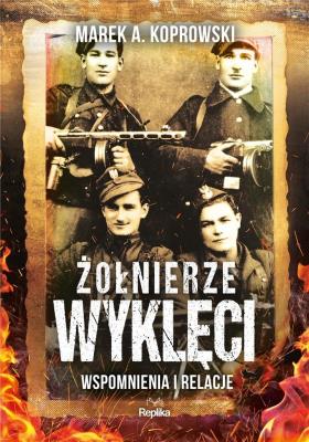 Okładka książki Żołnierze Wyklęci. Wspomnienia i relacje