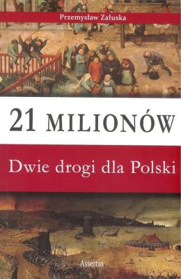 Okładka książki 21 milionów Dwie drogi dla Polski