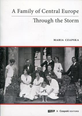 A family of Central Europe Through the Storm. Autor: Czapska Maria. SmakLiter.pl Okładka książki A family of Central Europe Through the Storm