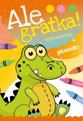 Ale gratka! Pluszaki. Autor: Opracowanie zbiorowe. SmakLiter.pl Okładka książki Ale gratka! Pluszaki