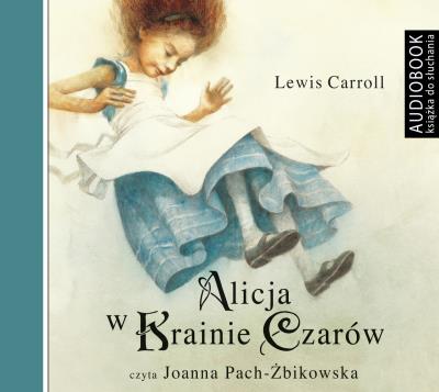Alicja w krainie czarów - Audiobook. Autor: Lewis Carroll- Ilustracje: sir John Tenniel. SmakLiter.pl Okładka książki Alicja w krainie czarów - Audiobook