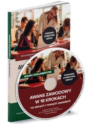 Awans zawodowy w 18 krokach na starych i nowych zasadach Poradnik dyrektora szkoły. Autor: Dwojewski Dariusz, Michał Kowalski, Pakulniewicz Wanda, Trochimiuk Anna, Zaleśny Leszek. SmakLiter.pl Okładka książki Awans zawodowy w 18 krokach na starych i nowych zasadach Poradnik dyrektora szkoły