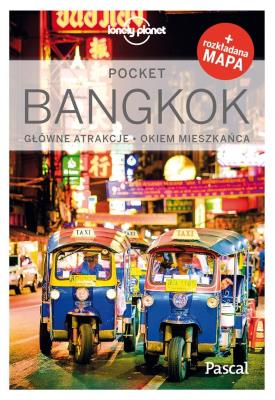 BANGKOK POCKET LONELY PLANET. Autor: Opracowanie zbiorowe. SmakLiter.pl Okładka książki BANGKOK POCKET LONELY PLANET