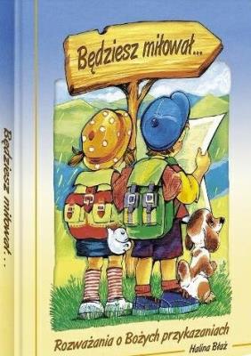 Będziesz miłował.... Autor: Błaż Halina, Alicja Rybicka. SmakLiter.pl Okładka książki Będziesz miłował...