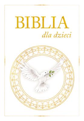 Okładka książki Biblia dla dzieci - biała z gołębicą