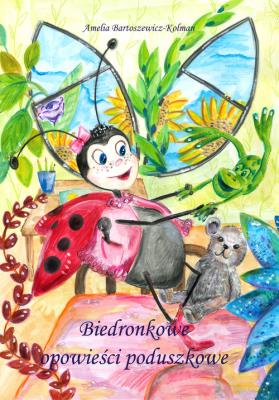 Biedronkowe opowieści poduszkowe. Autor: Bartoszewicz-Kolman Amelia. SmakLiter.pl Okładka książki Biedronkowe opowieści poduszkowe