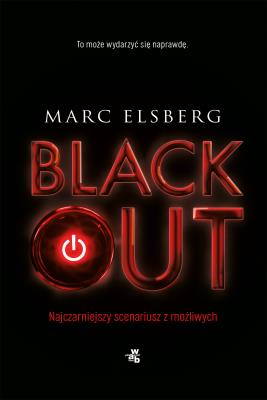 Blackout. Autor: Marc Elsberg, Elżbieta Ptaszyńska-Sadowska. SmakLiter.pl Okładka książki Blackout