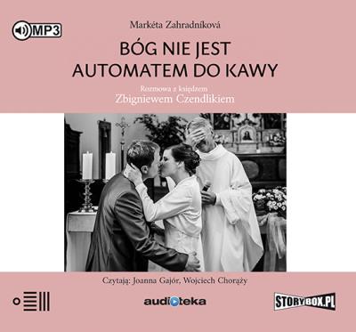 Okładka książki Bóg nie jest automatem do kawy. Rozmowa z księdzem Zbigniewem Czendlikiem - Audiobook