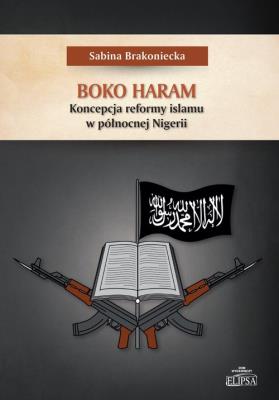 Okładka książki Boko Haram Koncepcja reformy islamu w północnej Nigerii
