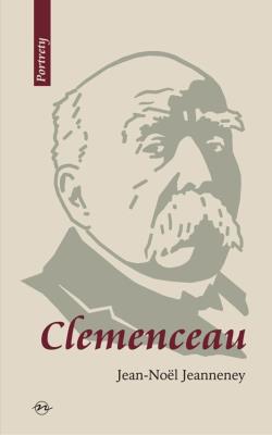 CLEMENCEAU WIZJONER ZNAD SEKWANY. Autor: JEAN-NOEL JEANNENEY. SmakLiter.pl Okładka książki CLEMENCEAU WIZJONER ZNAD SEKWANY