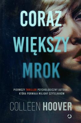 Okładka książki Coraz większy mrok