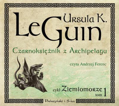 Czarnoksiężnik z Archpelagu Ziemiomorze Tom 1 - Audiobook. Autor: Ursula K. LeGuin. SmakLiter.pl Okładka książki Czarnoksiężnik z Archpelagu Ziemiomorze Tom 1 - Audiobook