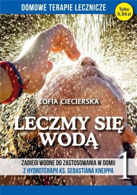 Domowe terapie lecznicze. Leczmy się wodą. Autor: Ciecierska Zofia. SmakLiter.pl Okładka książki Domowe terapie lecznicze. Leczmy się wodą