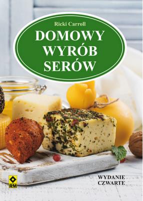 Domowy wyrób serów w.4. Autor: Carroll Ricki. SmakLiter.pl Okładka książki Domowy wyrób serów w.4