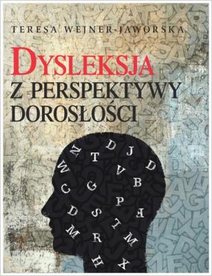 Dysleksja z perspektywy dorosłości. Autor: Wejner-Jaworska Teresa. SmakLiter.pl Okładka książki Dysleksja z perspektywy dorosłości