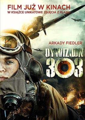DYWIZJON 303 OKŁADKA FILMOWA. Autor: Arkady Fiedler. SmakLiter.pl Okładka książki DYWIZJON 303 OKŁADKA FILMOWA