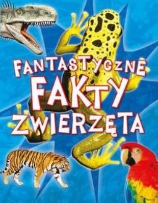 Okładka książki Fantastyczne fakty. Zwierzęta