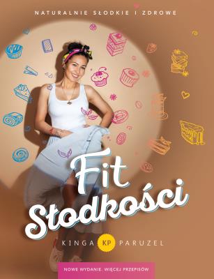 Fit słodkości. Autor: Paruzel Kinga. SmakLiter.pl Okładka książki Fit słodkości