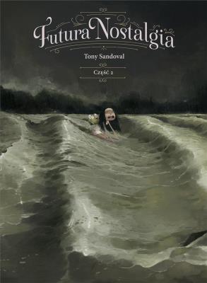 Futura nostalgia. Część 2. Autor: Sandoval Tony. SmakLiter.pl Okładka książki Futura nostalgia. Część 2