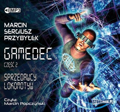Gamedec Część 2 Sprzedawcy lokomotyw - Audiobook. Autor: Marcin Sergiusz Przybyłek. SmakLiter.pl Okładka książki Gamedec Część 2 Sprzedawcy lokomotyw - Audiobook