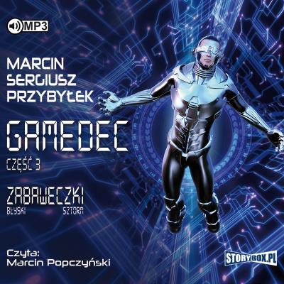 Gamedec T.3 Zabaweczki audiobook. Autor: Marcin Sergiusz Przybyłek. SmakLiter.pl Okładka książki Gamedec T.3 Zabaweczki audiobook