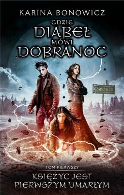 Okładka książki Gdzie Diabeł mówi dobranoc. Tom 1
