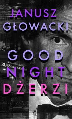 Goodnight, Dżerzi. Autor: Janusz Głowacki. SmakLiter.pl Okładka książki Goodnight, Dżerzi