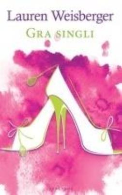 Gra singli pocket. Autor: Lauren Weisberger. SmakLiter.pl Okładka książki Gra singli pocket