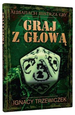 Graj z głową PORTAL. Autor: Trzewiczek Ignacy. SmakLiter.pl Okładka książki Graj z głową PORTAL