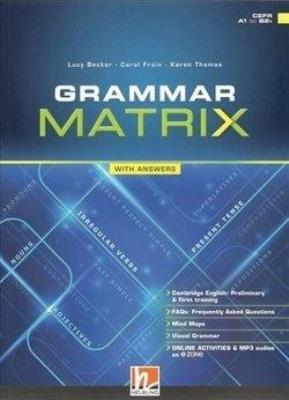 Grammar Matrix SB A1/B2+ with answers. Autor: Lucy Becker, Carol Frain, Karen Thomas. SmakLiter.pl Okładka książki Grammar Matrix SB A1/B2+ with answers