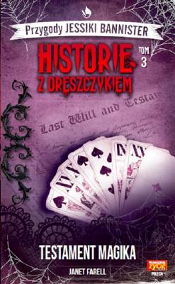 Historie z dreszczykiem J. BannisterTom 3 Testament magika. Autor: JANET FARELL. SmakLiter.pl Okładka książki Historie z dreszczykiem J. BannisterTom 3 Testament magika