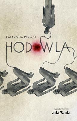 Hodowla. Autor: Ryrych Katarzyna. SmakLiter.pl Okładka książki Hodowla