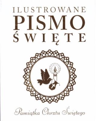 Okładka książki Ilustrowane Pismo Święte. Pamiątka Chrztu Świętego