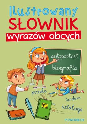 Ilustrowany słownik wyrazów obcych. Autor: Opracowanie zbiorowe. SmakLiter.pl Okładka książki Ilustrowany słownik wyrazów obcych